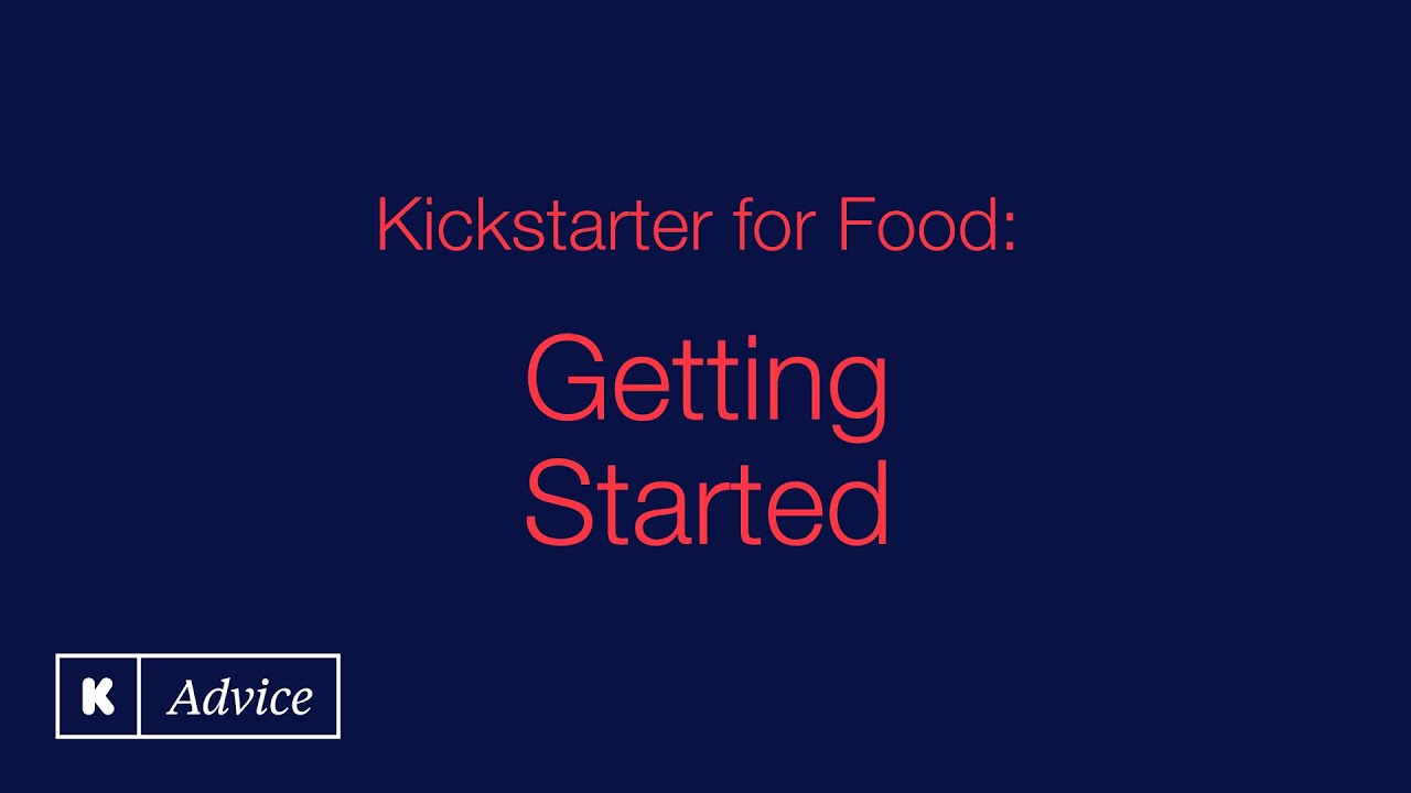 Kickstarter for Food: Getting Started