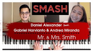 Mr. &amp; Mrs. Smith ( SMASH ) - Gabriel Harvianto , Andrea Miranda &amp; Daniel Alexander