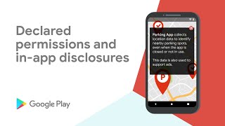 Google Play Policy - Declared permissions and in-app disclosures