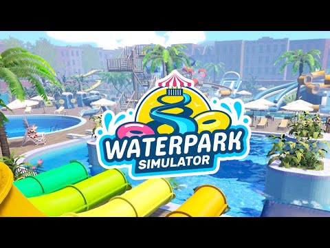 Welcome to My Waterpark pt 2! (Waterpark Simulator l PC)