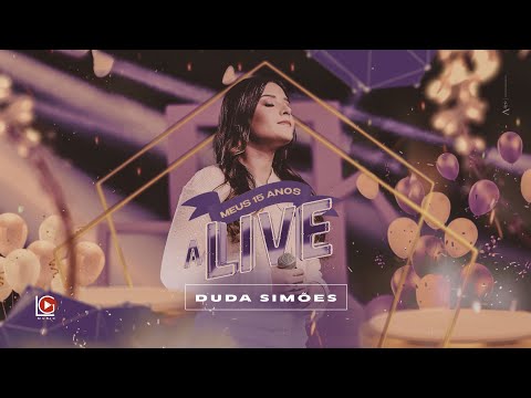 Meus 15 anos, A Live - Duda Simões