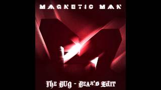 Magnetic Man - The Bug (Bear&#39;s &quot;Trilled Up&quot; Edit)