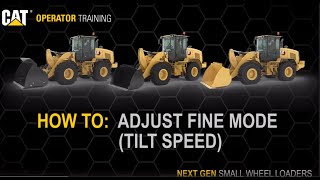 How To Adjust Fine Mode Control/Tilt Speed on Cat® 926, 930, 938 Small Wheel Loaders 
