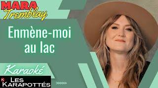 Mara Tremblay - Enmène-moi au lac (Karaoké)