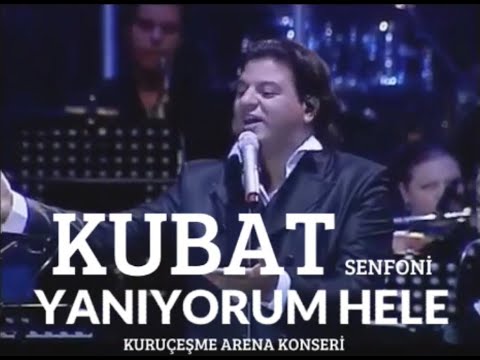 Kubat – Yanıyorum Hele ( Kuruçeşme Arena Senfoni Konseri )