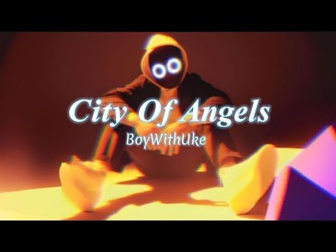 BoyWithUke - City Of Angels (unrealized) [Lyric Video]