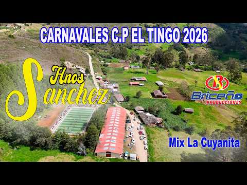 La Cuyanita Hermanos Sánchez CARNAVAL 2026 CENTRO POBLADO EL TINGO - Celendin Cajamarca