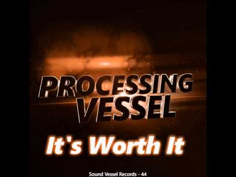 Processing Vessel - It's Worth It (Album Sampler)