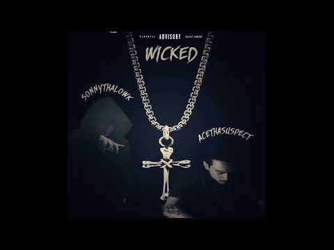 SonnyThaLowk - Wicked (feat. AceThaSuspect)