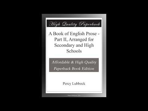 A Book of English Prose - Part II, Arranged for Secondary and High Schools by Part II, Arranged for Secondary and High Schools — free full audiobook
