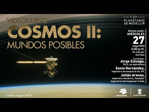 Videocurso Cosmos: mundos posibles, sesión 10 | Planetario de Medellín