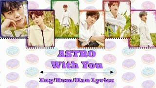 ASTRO- With You (Color Coded Lyrics~ Eng/Rom/Han)