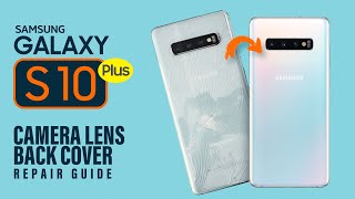 Replacing Cracked Samsung Galaxy S10 Plus Back Cover Glass
