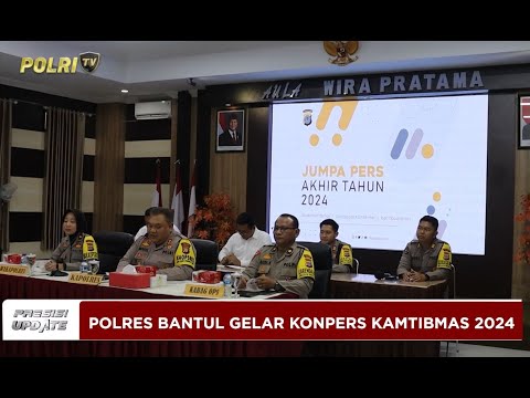 PRESISI UPDATE :  POLRES BANTUL KONPERS KAMTIBMAS 2024 (18.00) 05/01/25