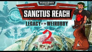 DEEZ GITZ AIN'T BAD!!! | Sanctus Reach Legacy Of The Weirdboy Campaign #2