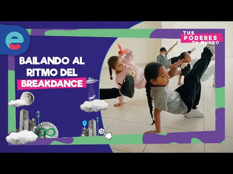 ¿Cómo se baila el Breakdance? | Tus poderes, tu mundo