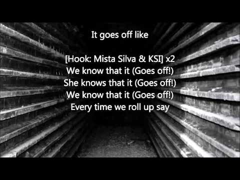 KSI FEAT. MISTA SILVA – GOES OFF Lyrics