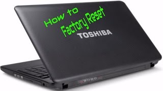 How to reset almost any Toshiba laptop to Factory Settings