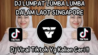 Download lagu DJ DI LUMPAT LUMBA LUMBA DALAM LAOT SINGAPORE || DJ ACEH VIRAL TIKTOK TERBARU 2025 mp3