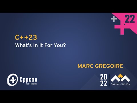 C++23 - What's In It For You? - Marc Gregoire - CppCon 2022