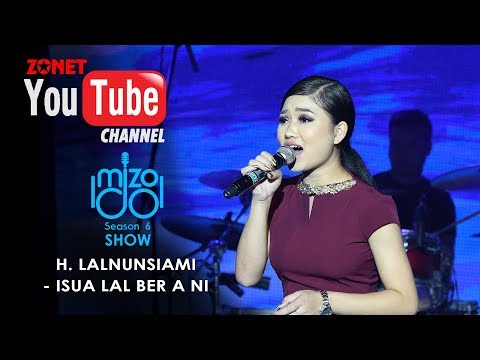 MIZO IDOL SEASON 6: SHOW ZAN :- H. LALNUNSIAMI - ISUA LAL BER A NI