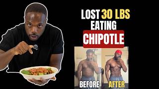 How to Lose 30 Pounds in 3 Months Eating Chipotle (Full Meal Plan for Busy People)