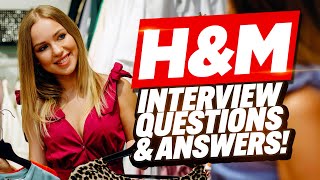 H&M INTERVIEW QUESTIONS AND ANSWERS (How to Pass a H&M Job Interview!)