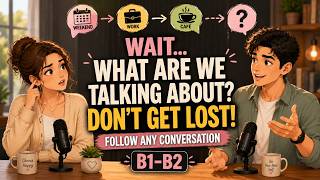 How to Follow Real English Conversations Without Getting Lost | B1-B2