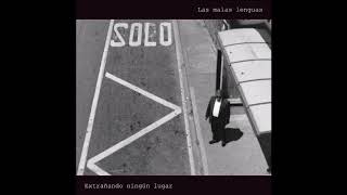 Las Malas Lenguas - Extrañando ningún lugar (Full EP)