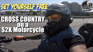SET YOURSELF FREE | Cross Country on a $2k Motorcycle