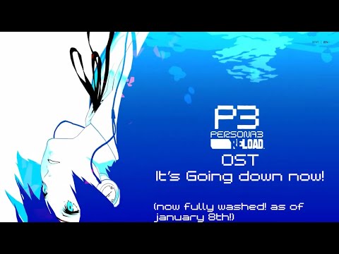 Persona 3 Reload OST - It's Going Down Now [2024 SQUEAKY CLEAN, DIRT-FREE VERSION] HQ