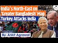 Greater Bangladesh Turkey S Anti India Propaganda Ankit Agrawal Study IQ