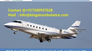 Full Medical Support Air Ambulance Service in Bagdogra and Varanasi by King