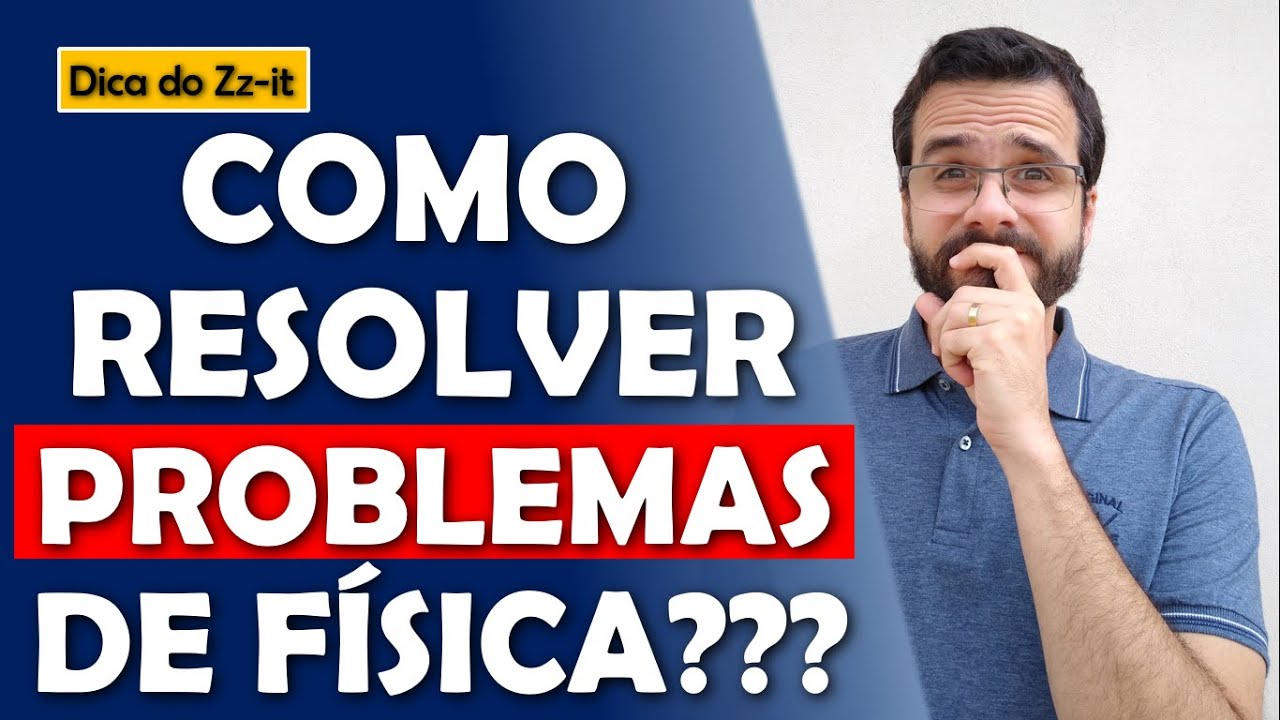 Como resolver problemas de Física??? 5 PASSOS QUE FUNCIONAM!