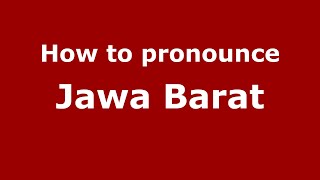 How to pronounce Jawa Barat