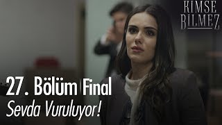 Sevda vuruluyor! - Kimse Bilmez 27. Bölüm | Final