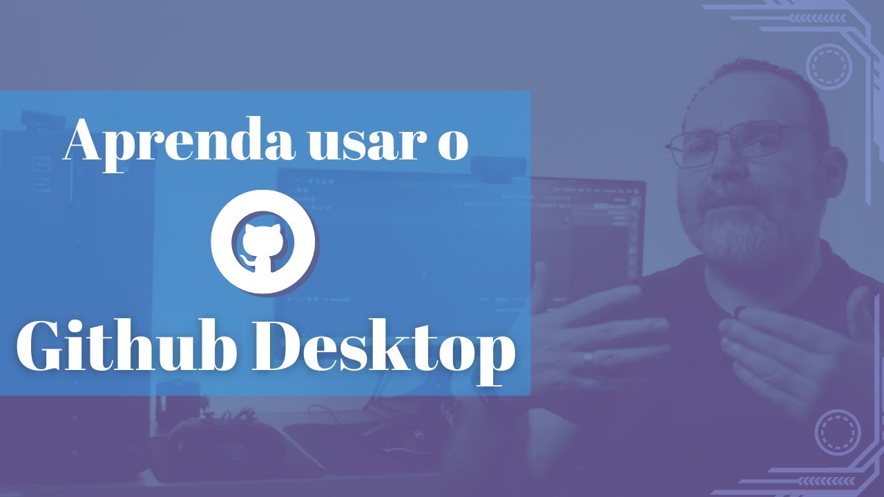 Aprenda usar o GitHub Desktop