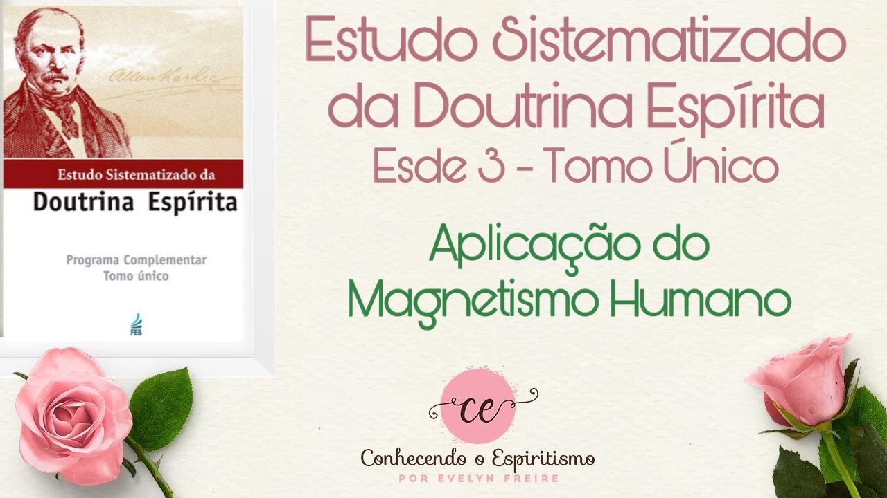 Aula 11 - ESDE 3 - Aplicação do Magnetismo Humano
