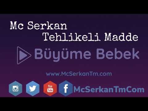 Büyüme Bebek - Mc Serkan Tehlikeli Madde