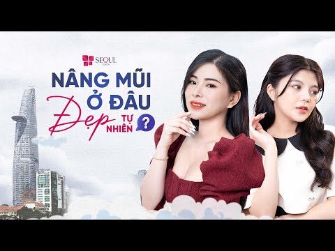Nâng Mũi Ở Đâu Nhìn Tự Nhiên Dáng Mũi Đẹp