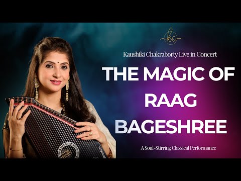 Experience the Magic of Raag Bageshree | Kaushiki Chakraborty in Concert