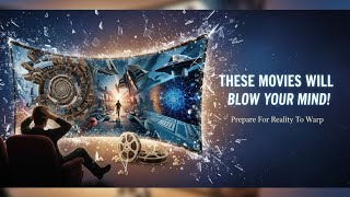 These Movies Will Blow Your Mind!