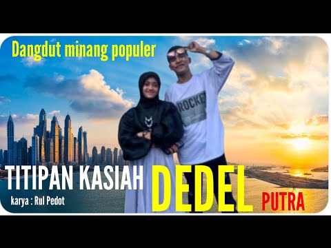Titipan kasiah cover / Dedel putra bungsu dangdut Minang Terbaru live mister dolar musik