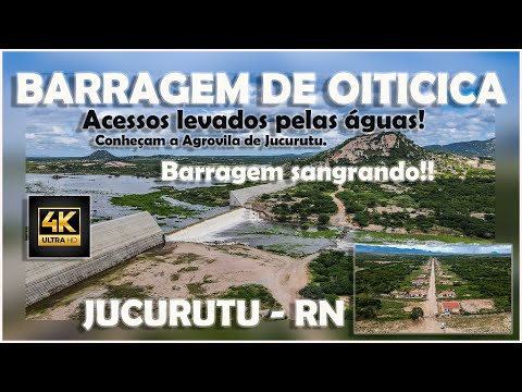 BARRAGEM DE OITICICA E AGROVILA DE JUCURUTU 2023