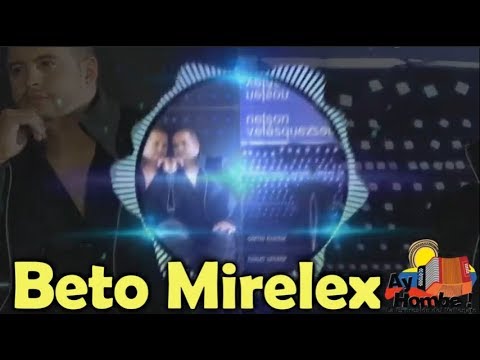 Quiero tenerte- Nelson Velasquez (Con Letra ) Ay Hombe!!!