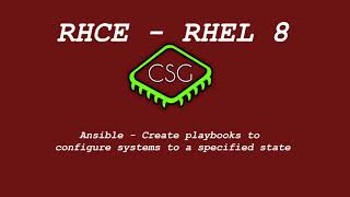 RHCE RHEL 8 - Ansible - Create playbooks to configure systems to a specified state