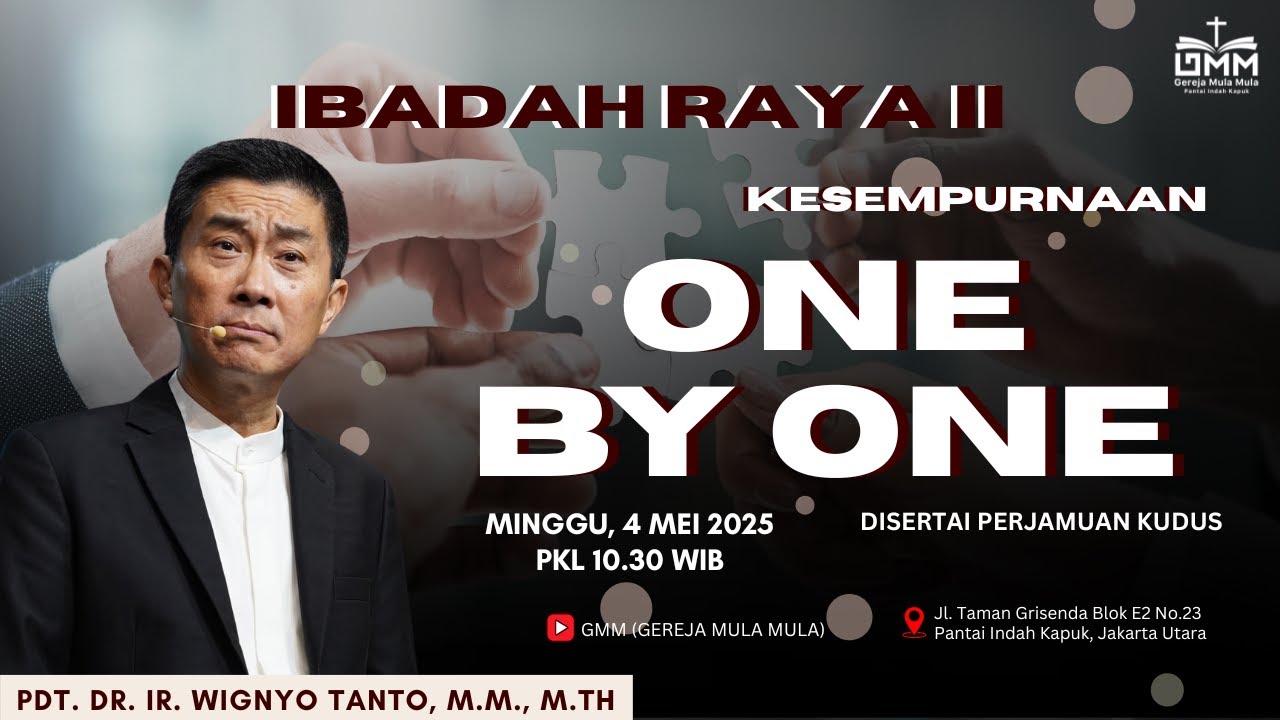 Sesi 2 – KESEMPURNAAN: ONE BY ONE – Pdt. Dr. Ir. Wignyo Tanto, M.M., M.Th. (040525)