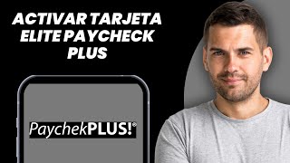 Cómo Activar Tarjeta Elite Paycheck Plus