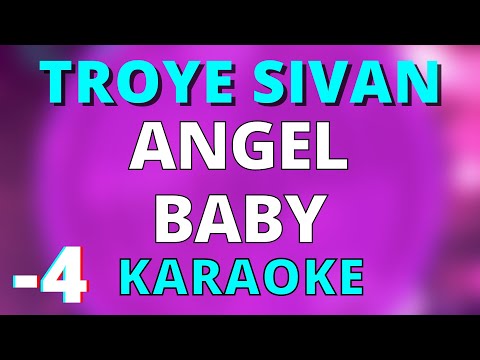 ANGEL BABY (LOWER KEY -4) KARAOKE INSTRUMENTAL TROYE SIVAN