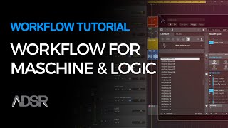 Workflow Techniques for Maschine 2+ & Logic Pro X